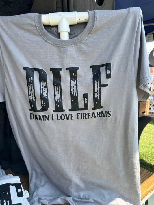 DILF D*mn I Love Firearms | Unisex Graphic Tee | Super Soft T-shirt | Great Quality