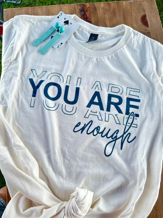 You Are Enough | Super Comfy Graphic Tee | Screen Printed Unisex T-Shirt